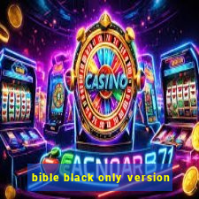 bible black only version